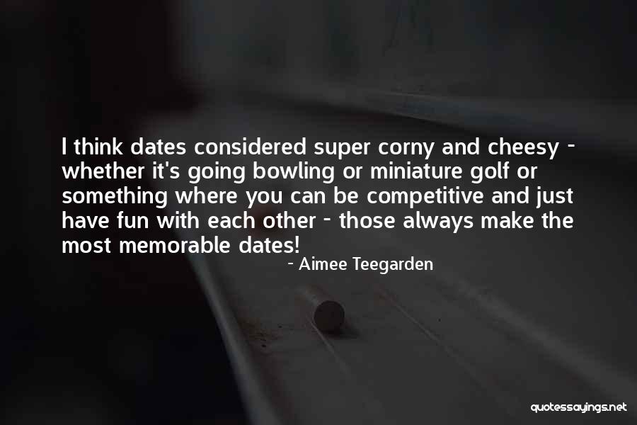 Something Memorable Quotes By Aimee Teegarden