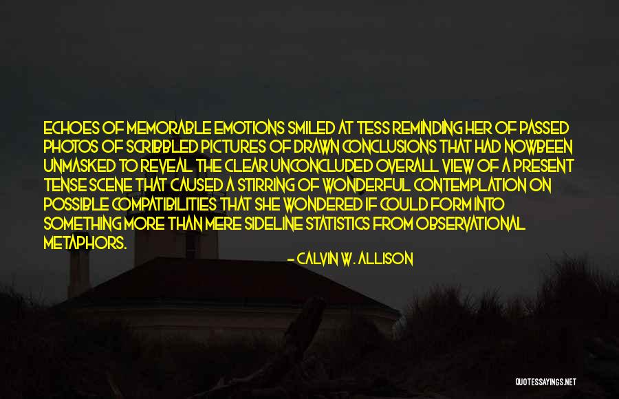 Something Memorable Quotes By Calvin W. Allison Something Memorable Quotes By Calvin W. Allison