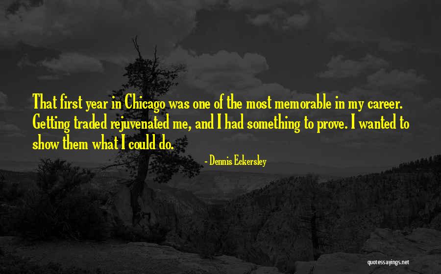 Something Memorable Quotes By Dennis Eckersley Something Memorable Quotes By Dennis Eckersley