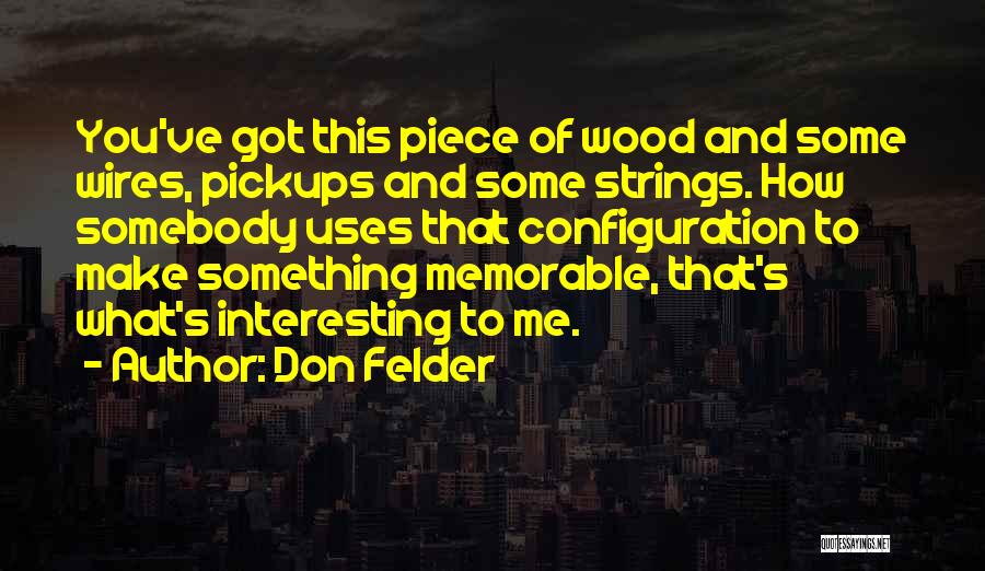 Something Memorable Quotes By Don Felder