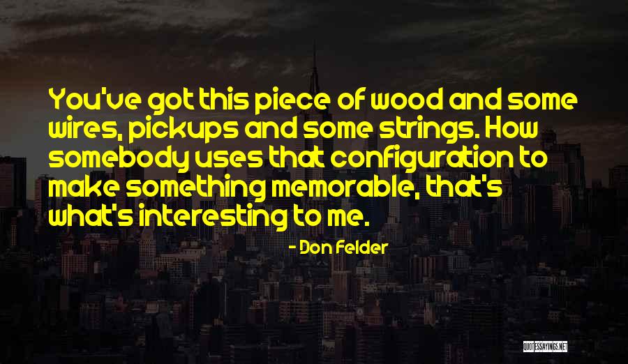 Something Memorable Quotes By Don Felder