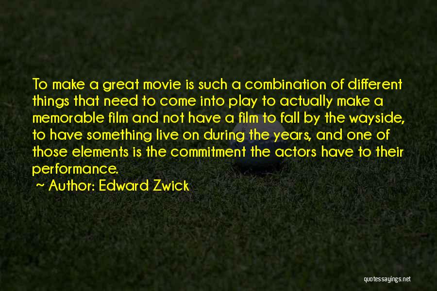 Something Memorable Quotes By Edward Zwick