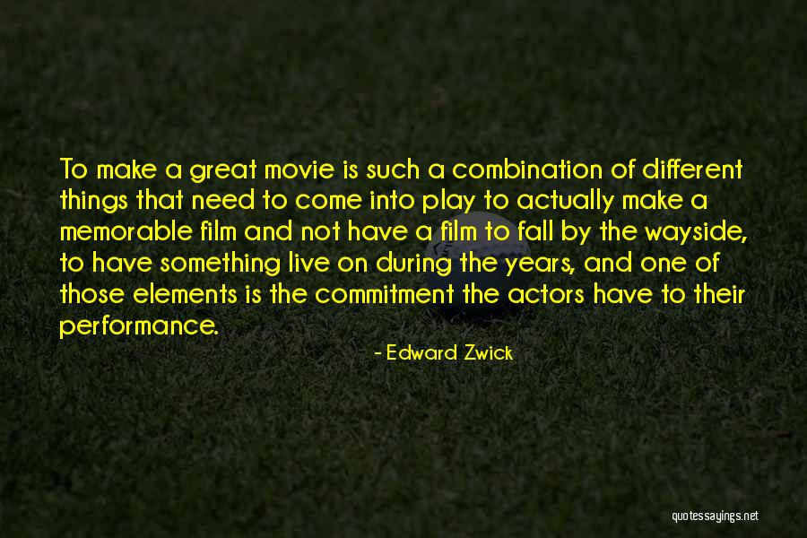 Something Memorable Quotes By Edward Zwick Something Memorable Quotes By Edward Zwick