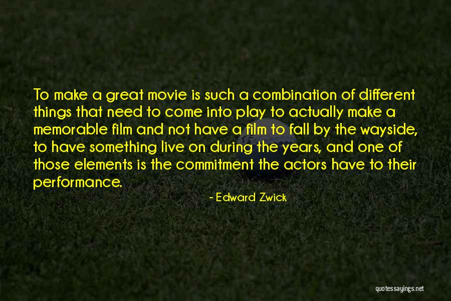 Something Memorable Quotes By Edward Zwick