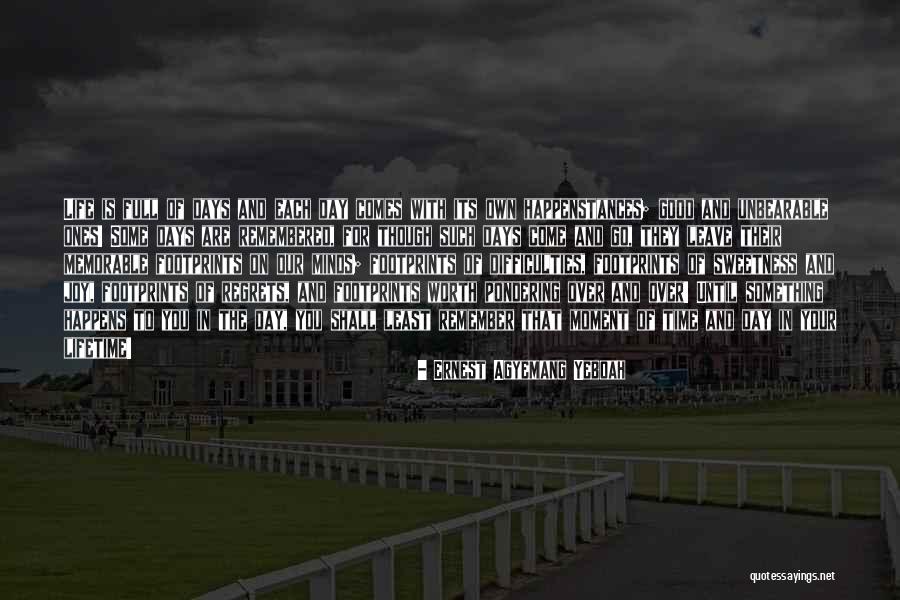 Something Memorable Quotes By Ernest Agyemang Yeboah Something Memorable Quotes By Ernest Agyemang Yeboah