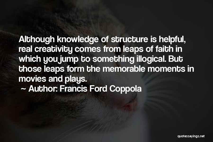 Something Memorable Quotes By Francis Ford Coppola