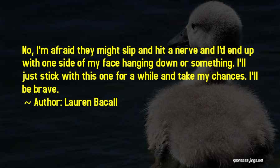 Something Memorable Quotes By Lauren Bacall