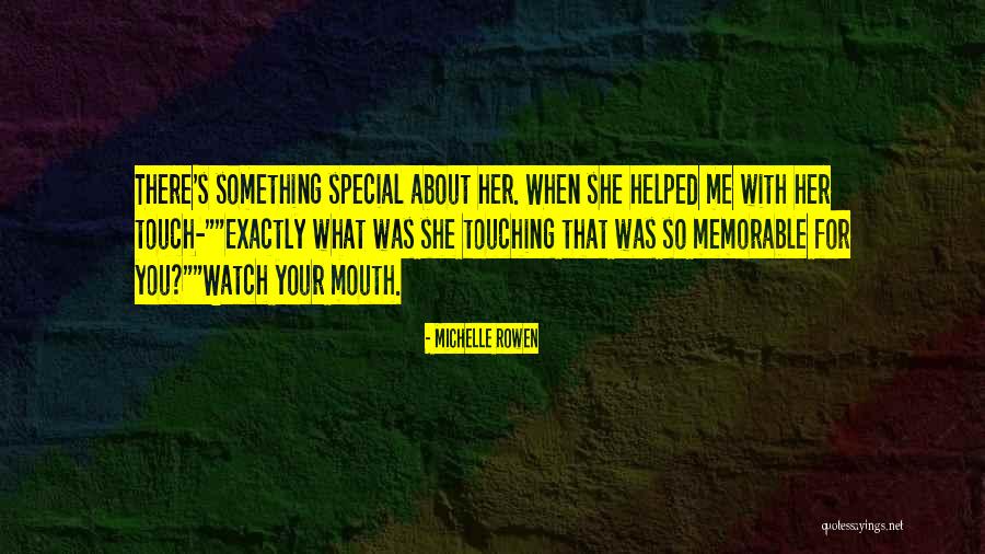 Something Memorable Quotes By Michelle Rowen