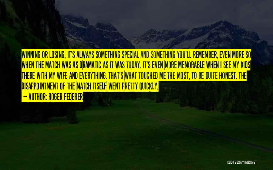 Something Memorable Quotes By Roger Federer