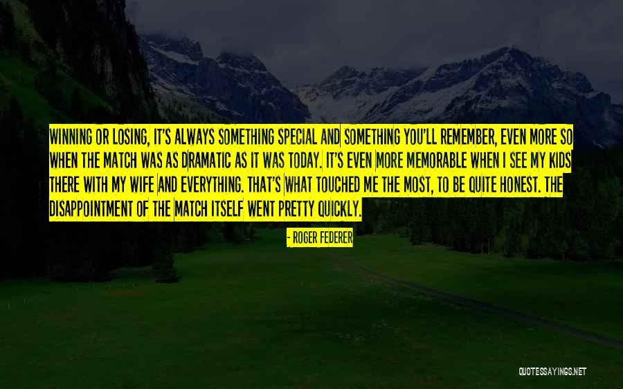 Something Memorable Quotes By Roger Federer