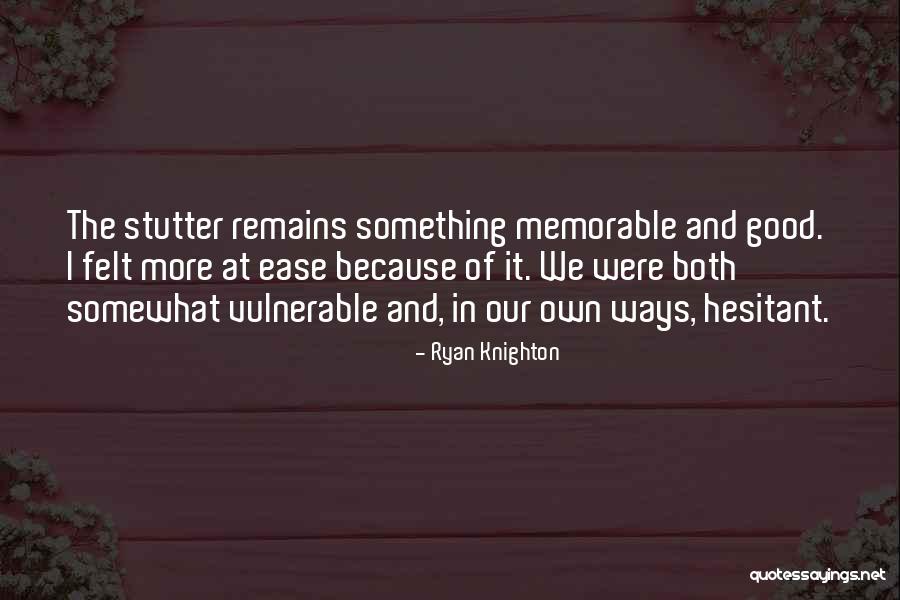 Something Memorable Quotes By Ryan Knighton Something Memorable Quotes By Ryan Knighton