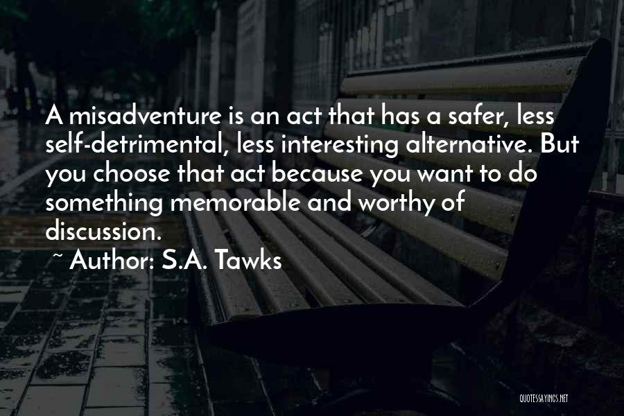 Something Memorable Quotes By S.A. Tawks