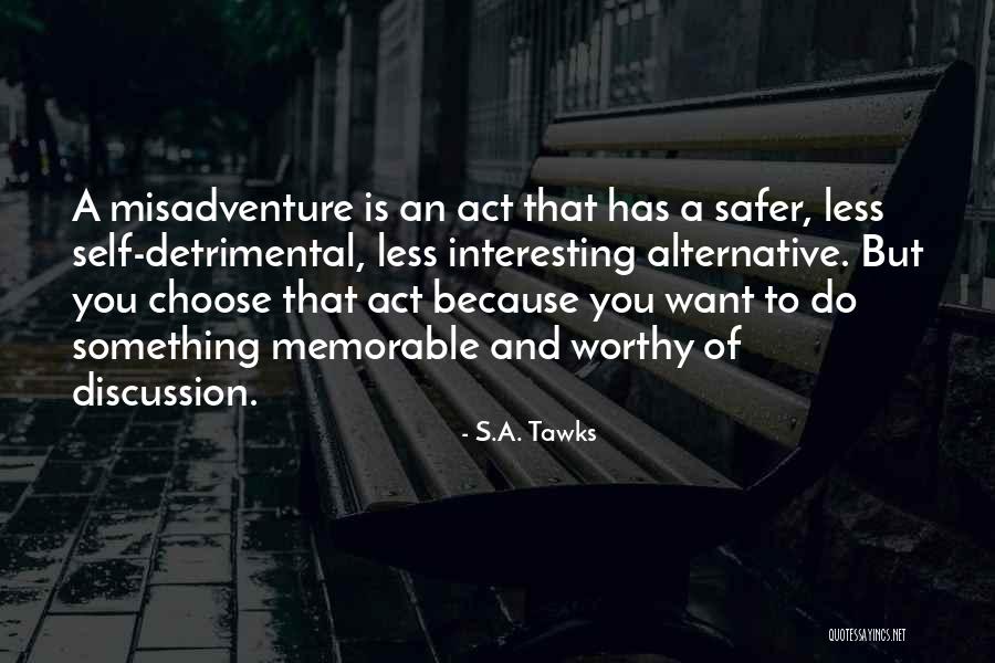 Something Memorable Quotes By S.A. Tawks Something Memorable Quotes By S.A. Tawks
