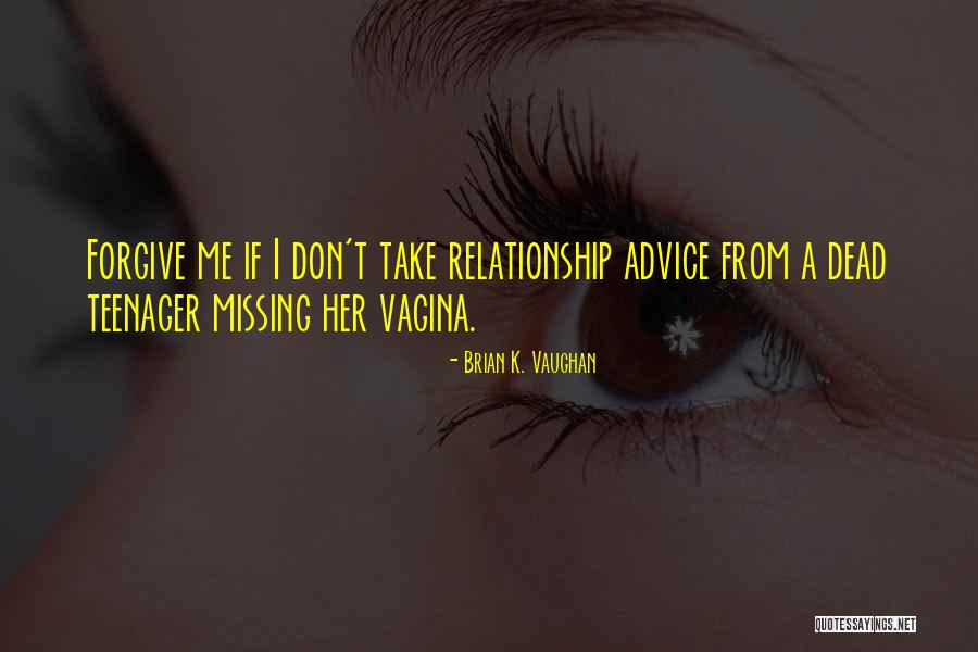 Something Missing In A Relationship Quotes By Brian K. Vaughan Something Missing In A Relationship Quotes By Brian K. Vaughan