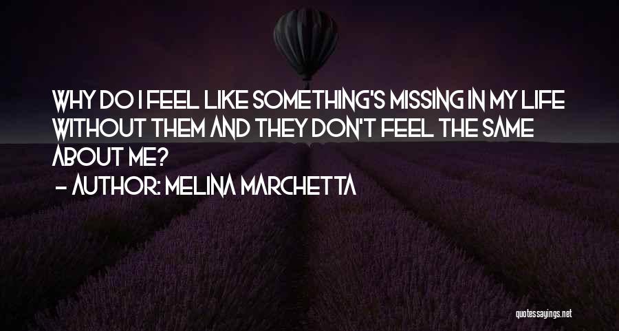 Something Missing In Me Quotes By Melina Marchetta