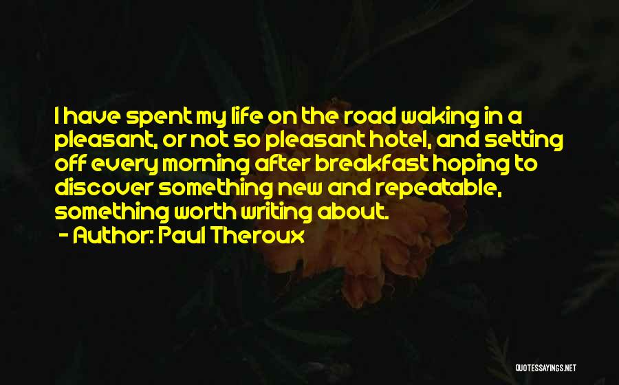 Something New In My Life Quotes By Paul Theroux