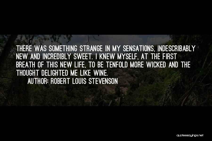 Something New In My Life Quotes By Robert Louis Stevenson