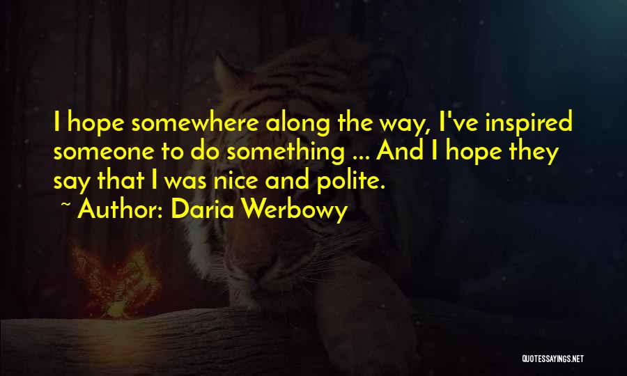 Something Nice To Say Quotes By Daria Werbowy
