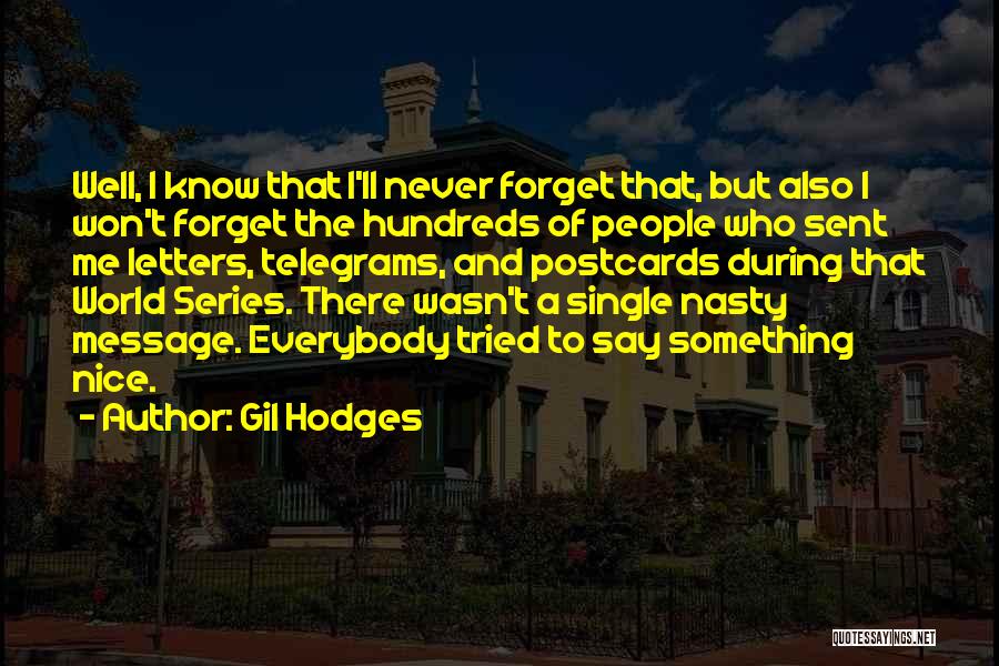 Something Nice To Say Quotes By Gil Hodges