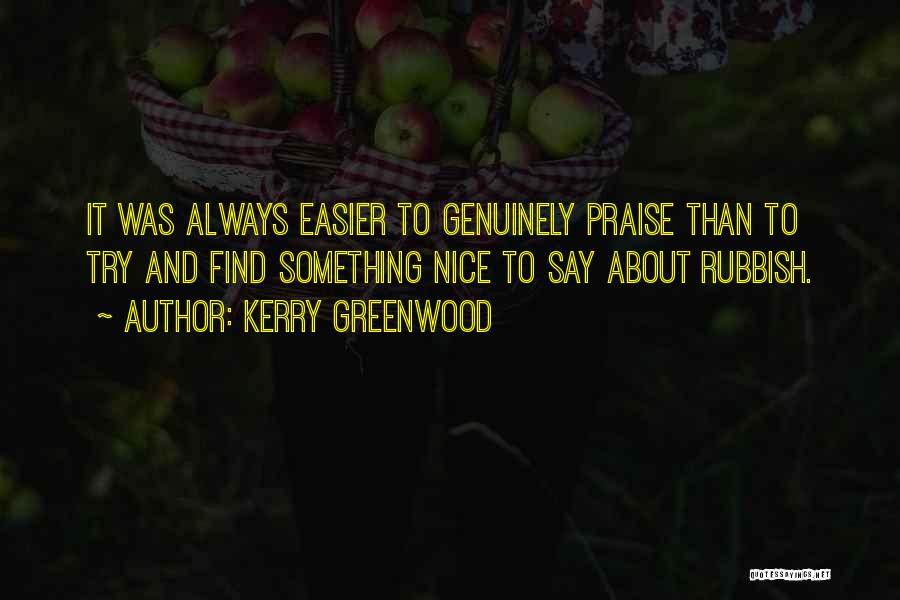 Something Nice To Say Quotes By Kerry Greenwood