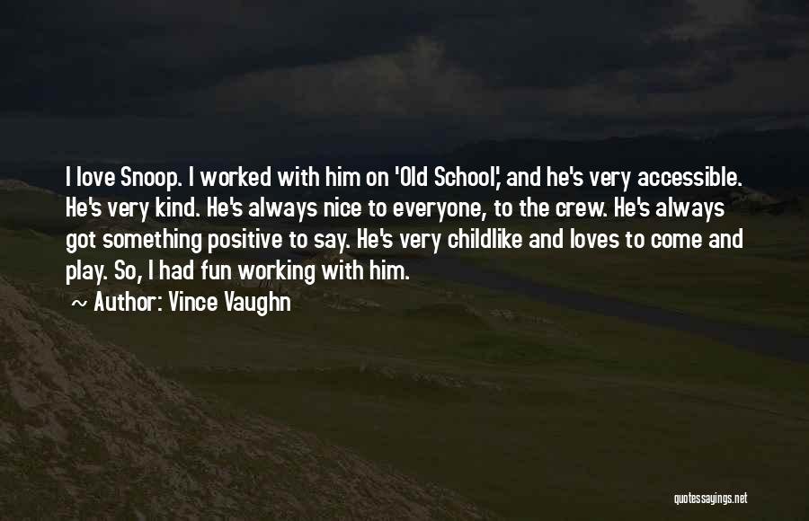 Something Nice To Say Quotes By Vince Vaughn