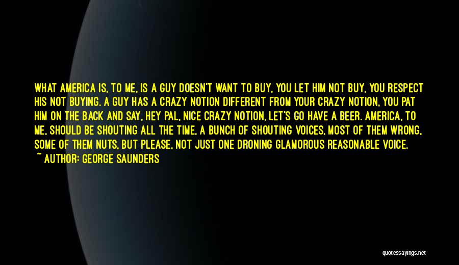 Something Nice To Say To A Guy Quotes By George Saunders