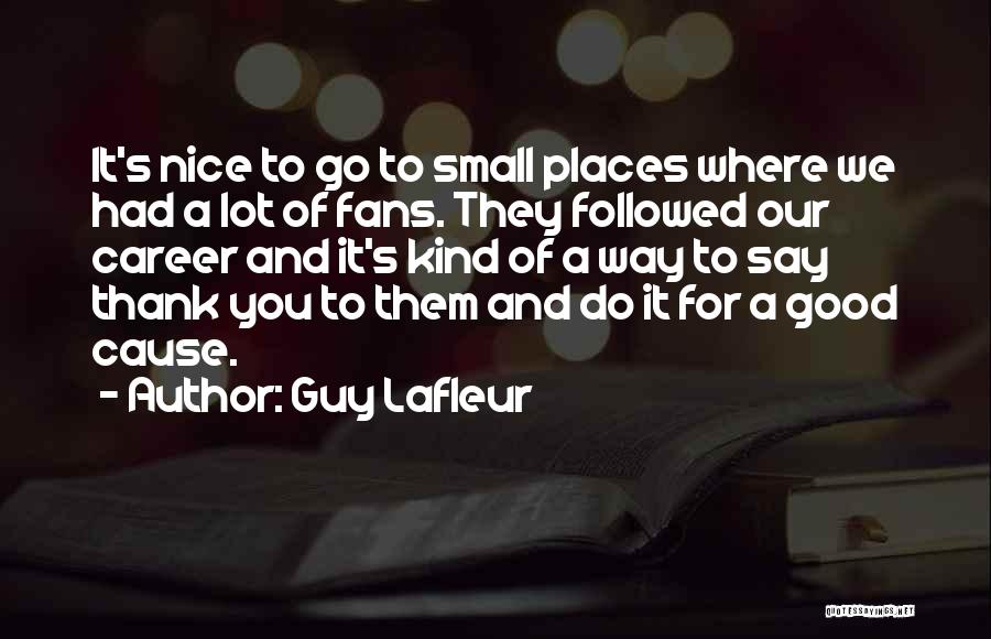 Something Nice To Say To A Guy Quotes By Guy Lafleur