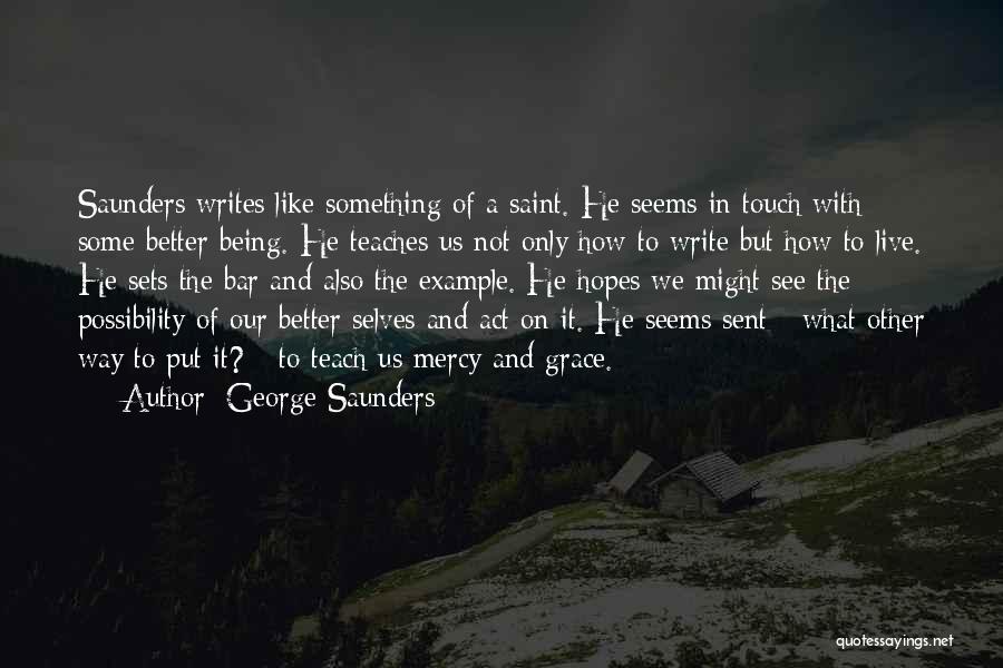 Something Not Being What It Seems Quotes By George Saunders