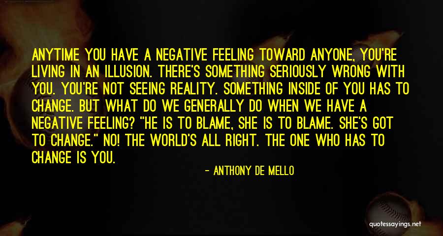 Something Not Feeling Right Quotes By Anthony De Mello Something Not Feeling Right Quotes By Anthony De Mello
