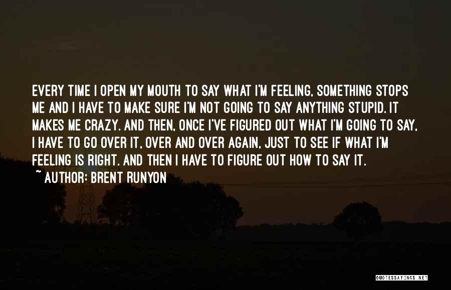 Something Not Feeling Right Quotes By Brent Runyon
