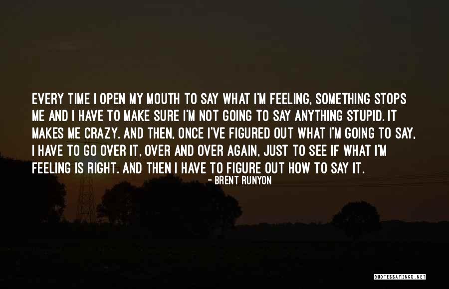 Something Not Feeling Right Quotes By Brent Runyon Something Not Feeling Right Quotes By Brent Runyon