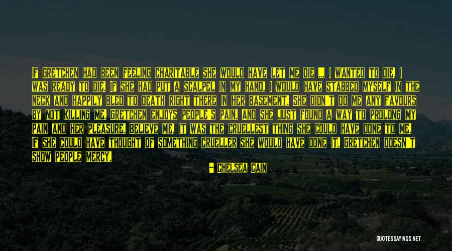 Something Not Feeling Right Quotes By Chelsea Cain Something Not Feeling Right Quotes By Chelsea Cain