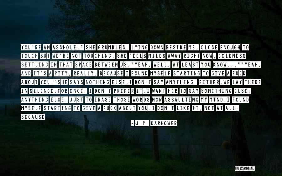 Something Not Feeling Right Quotes By J.M. Darhower Something Not Feeling Right Quotes By J.M. Darhower