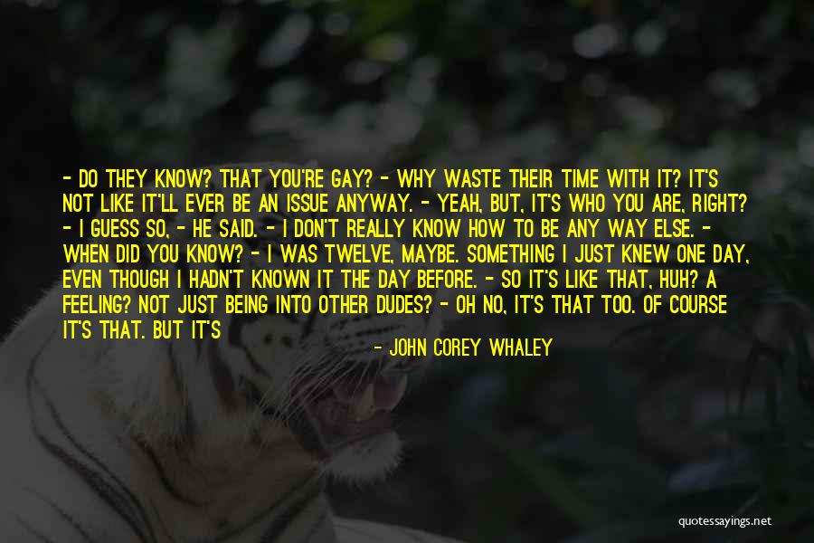 Something Not Feeling Right Quotes By John Corey Whaley