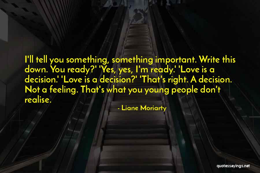 Something Not Feeling Right Quotes By Liane Moriarty