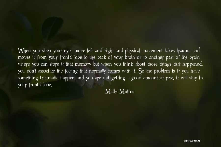 Something Not Feeling Right Quotes By Matty Mullins Something Not Feeling Right Quotes By Matty Mullins