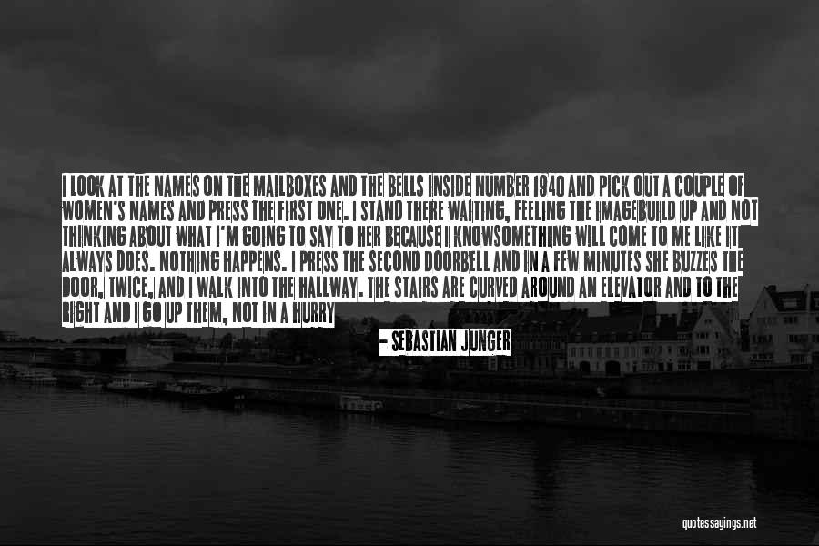 Something Not Feeling Right Quotes By Sebastian Junger Something Not Feeling Right Quotes By Sebastian Junger