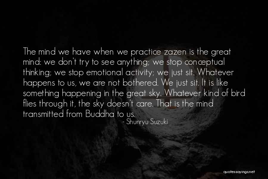 Something Not Happening Quotes By Shunryu Suzuki Something Not Happening Quotes By Shunryu Suzuki