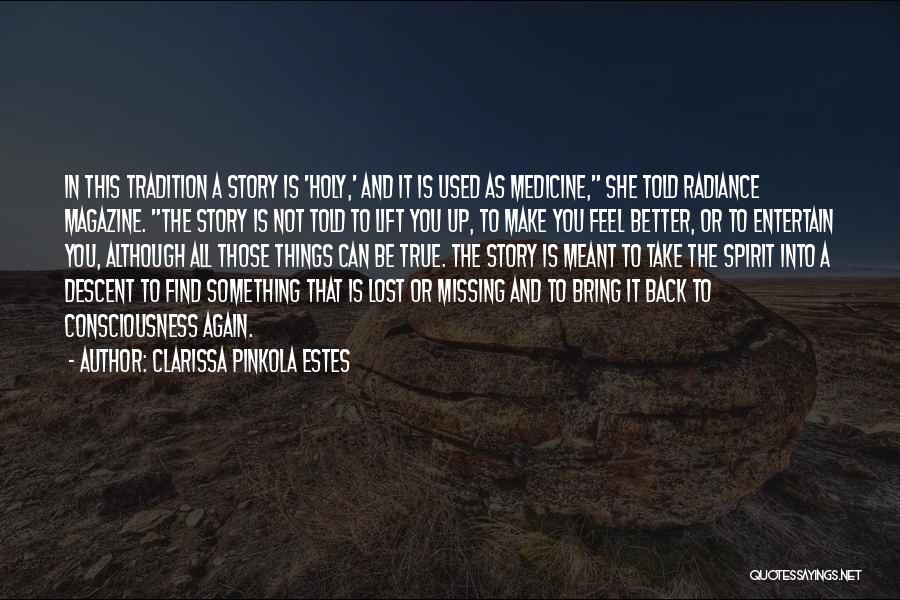 Something Not Meant To Be Quotes By Clarissa Pinkola Estes