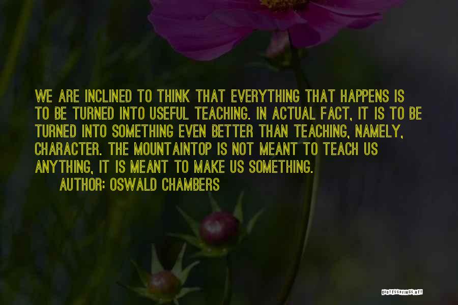 Something Not Meant To Be Quotes By Oswald Chambers