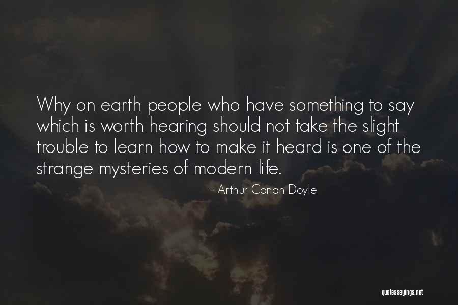 Something Not Worth It Quotes By Arthur Conan Doyle Something Not Worth It Quotes By Arthur Conan Doyle