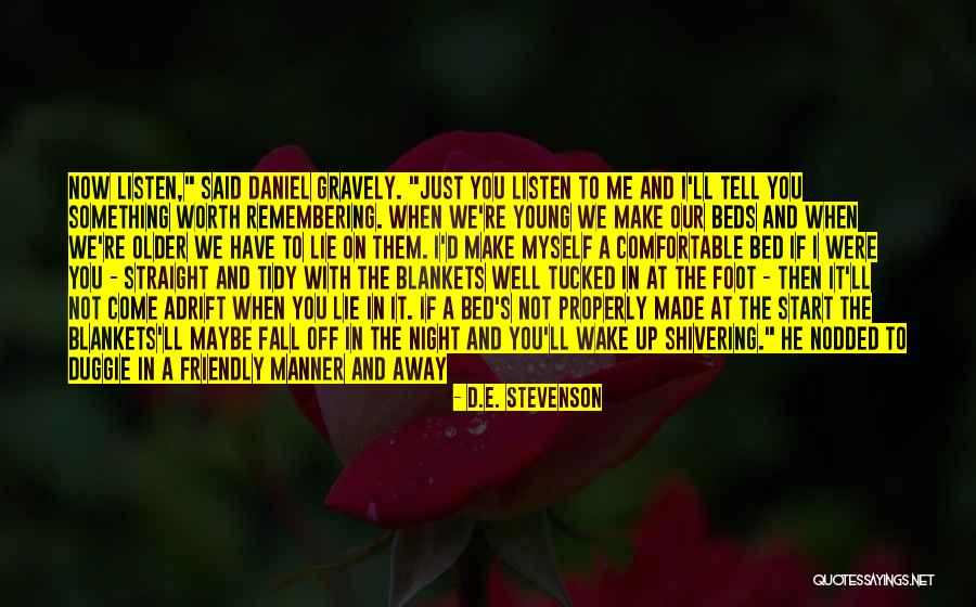 Something Not Worth It Quotes By D.E. Stevenson Something Not Worth It Quotes By D.E. Stevenson