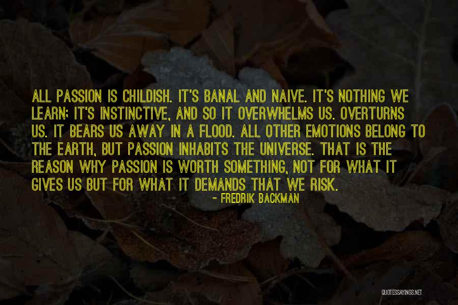 Something Not Worth It Quotes By Fredrik Backman Something Not Worth It Quotes By Fredrik Backman