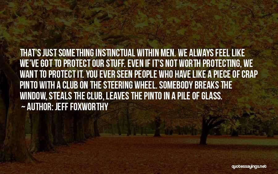 Something Not Worth It Quotes By Jeff Foxworthy