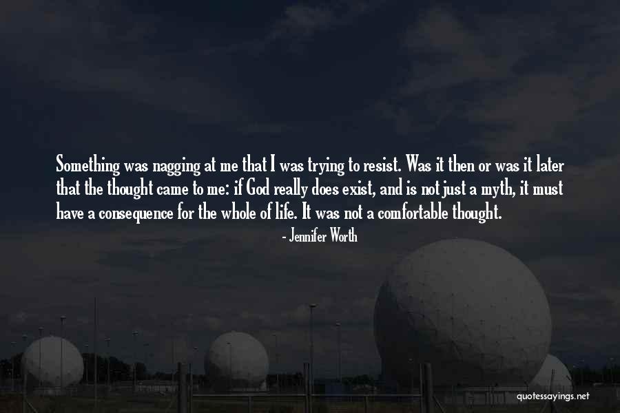 Something Not Worth It Quotes By Jennifer Worth Something Not Worth It Quotes By Jennifer Worth