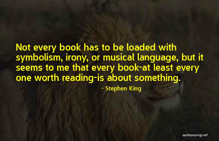 Something Not Worth It Quotes By Stephen King Something Not Worth It Quotes By Stephen King
