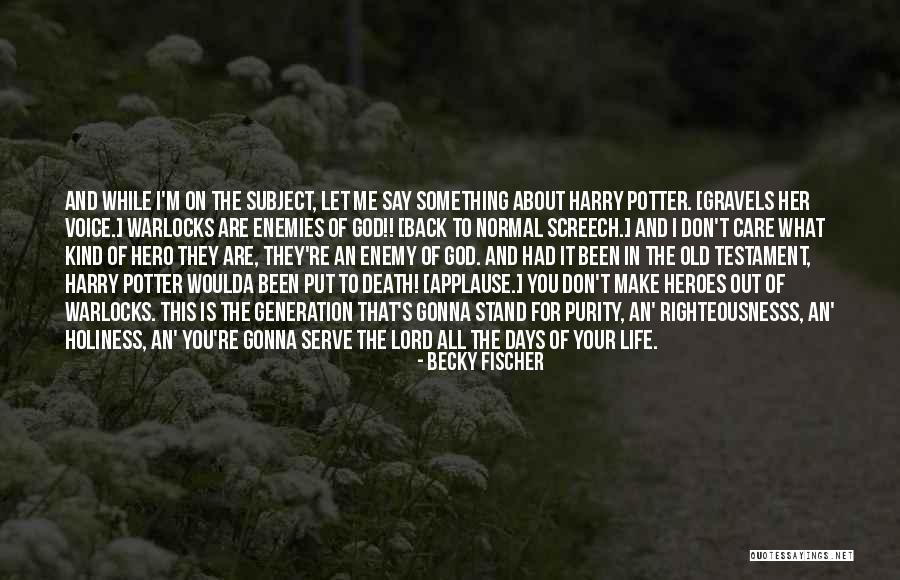 Something Old Quotes By Becky Fischer Something Old Quotes By Becky Fischer
