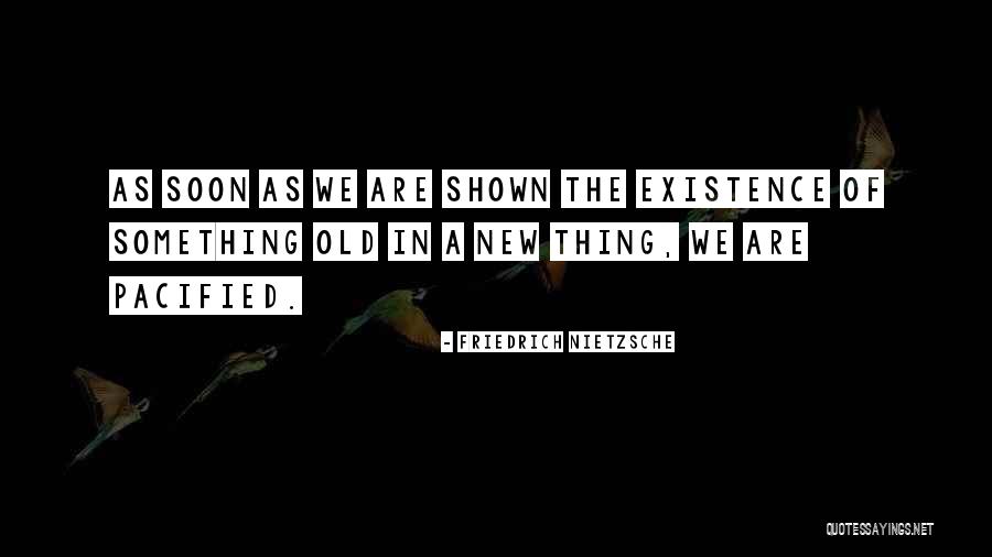 Something Old Quotes By Friedrich Nietzsche Something Old Quotes By Friedrich Nietzsche