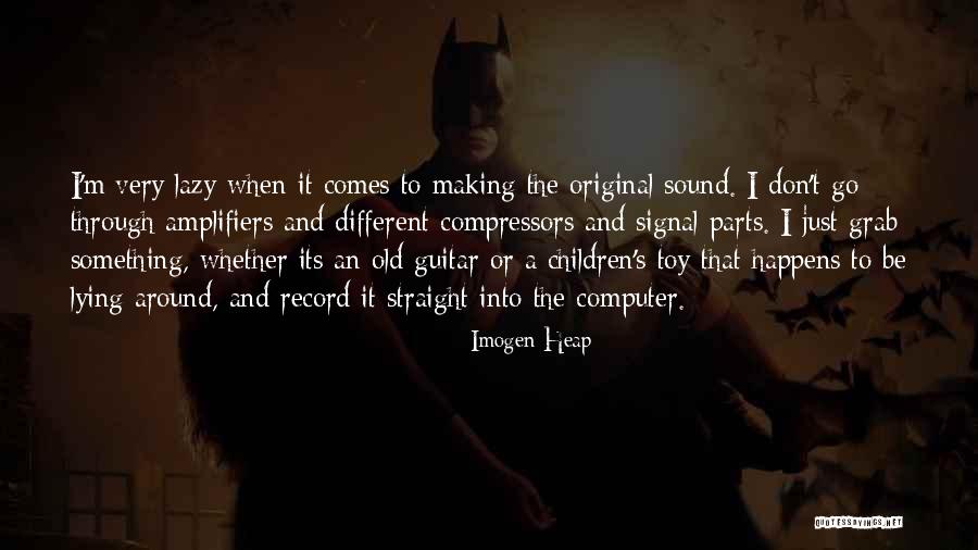 Something Old Quotes By Imogen Heap Something Old Quotes By Imogen Heap