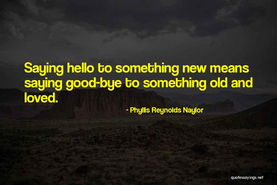 Something Old Quotes By Phyllis Reynolds Naylor Something Old Quotes By Phyllis Reynolds Naylor